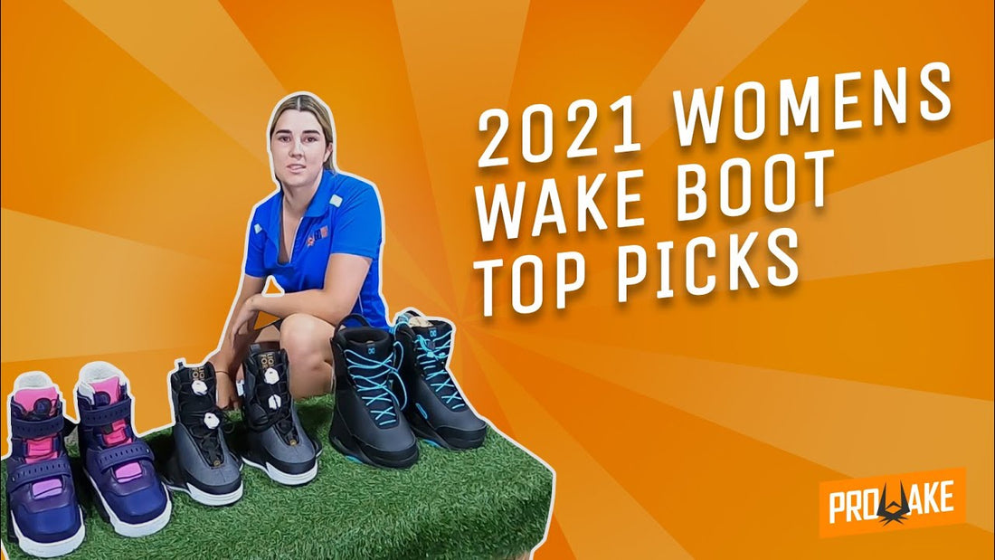 2021 PROWAKE TOP PICKS FOR WOMEN'S WAKE BOOTS