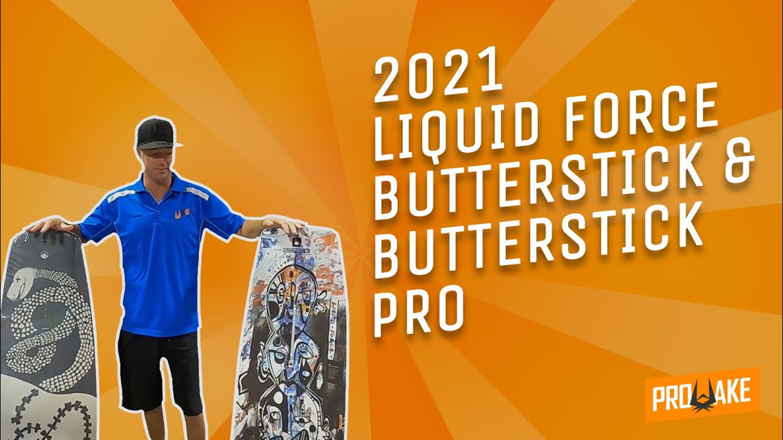 2021 LIQUID FORCE BUTTERSTICK AND BUTTERSTICK PRO REVIEW